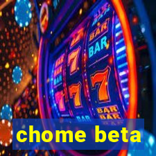 chome beta